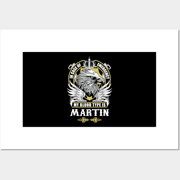 Martin Name T Shirt - In Case Of Emergency My Blood Type Is Martin Gift Item Wall Art by AlyssiaAntonio7529